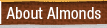 About Almonds