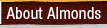 About Almonds