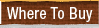 Where To Buy